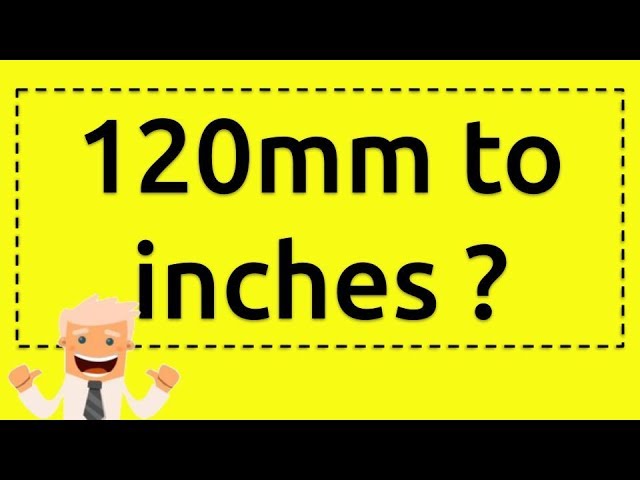 120 mm to inches