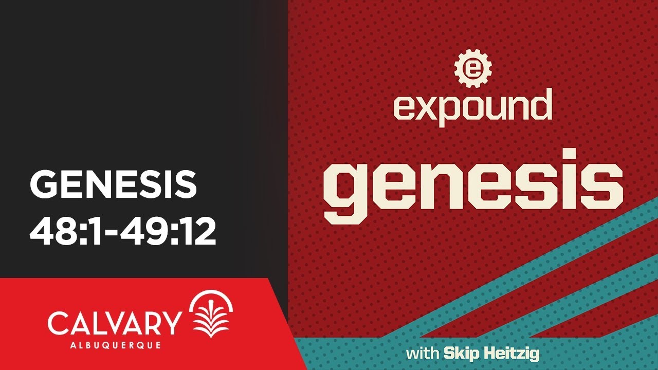 Genesis 48: 7 key lessons from Jacob's blessings 7 genesis 48