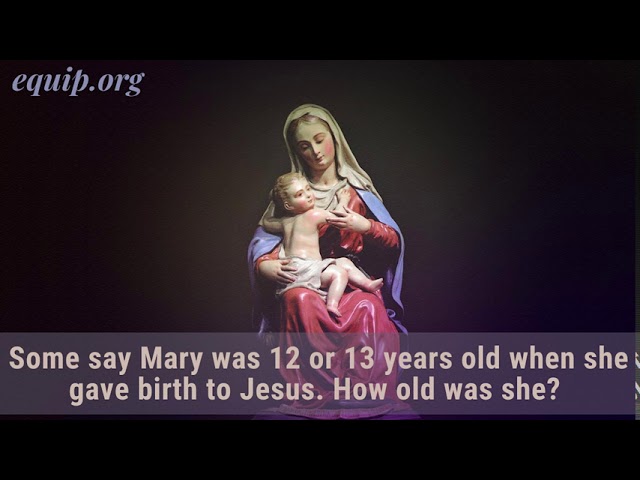 How old was Mary when she had Jesus? Discover the truth! 7 how old was mary when she had jesus