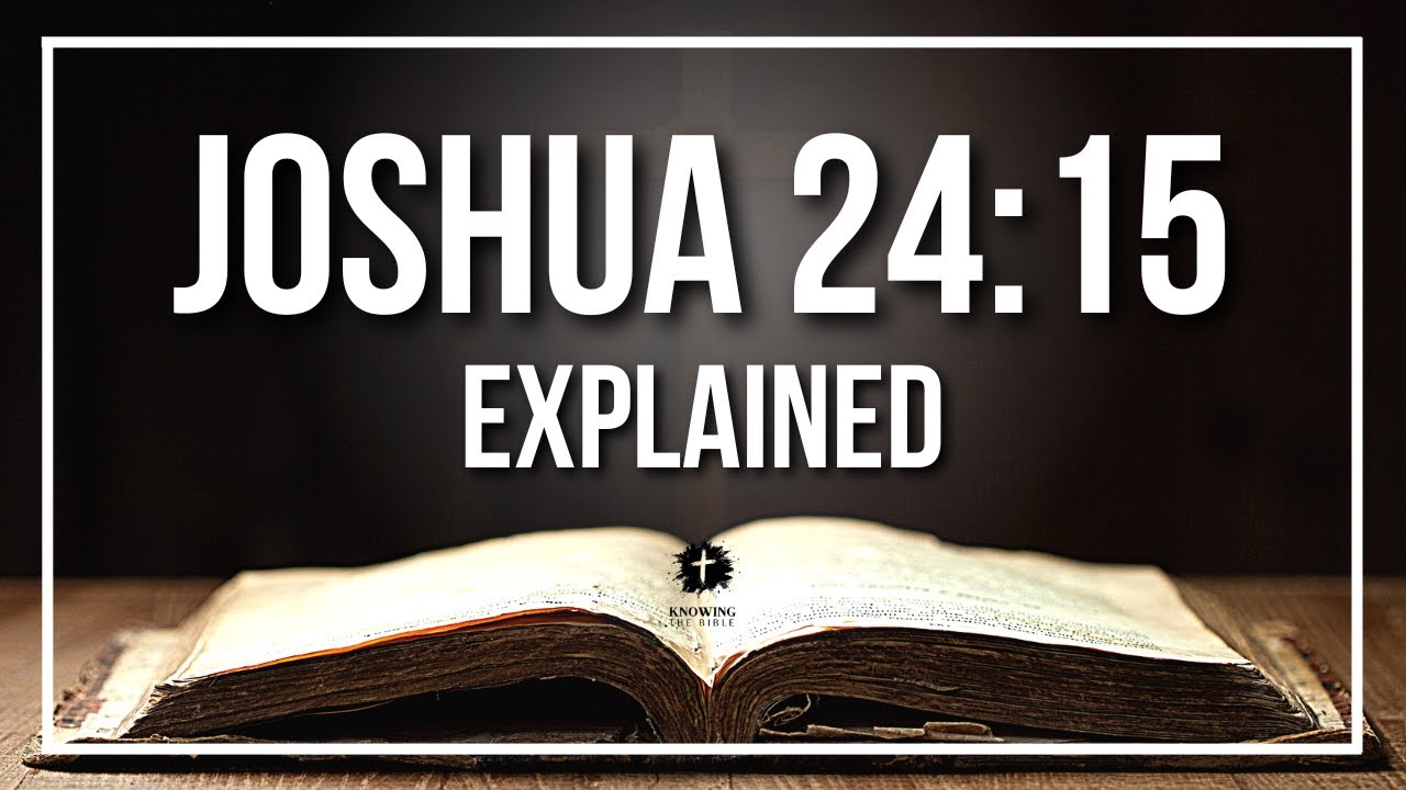 Joshua 24 15: 5 Powerful Lessons for Today’s Faith 10 joshua 24 15