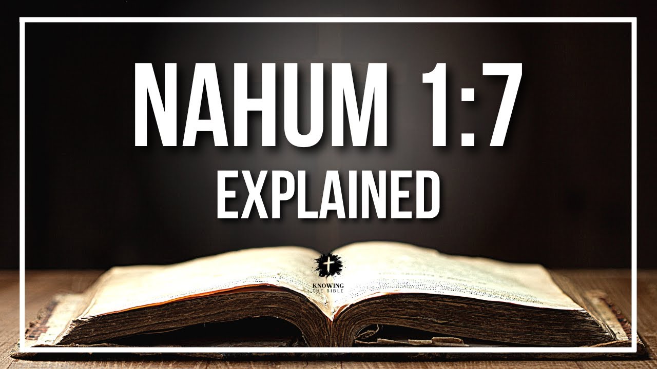 Nahum 1 7: 5 powerful insights for peace and strength 10 nahum 1 7