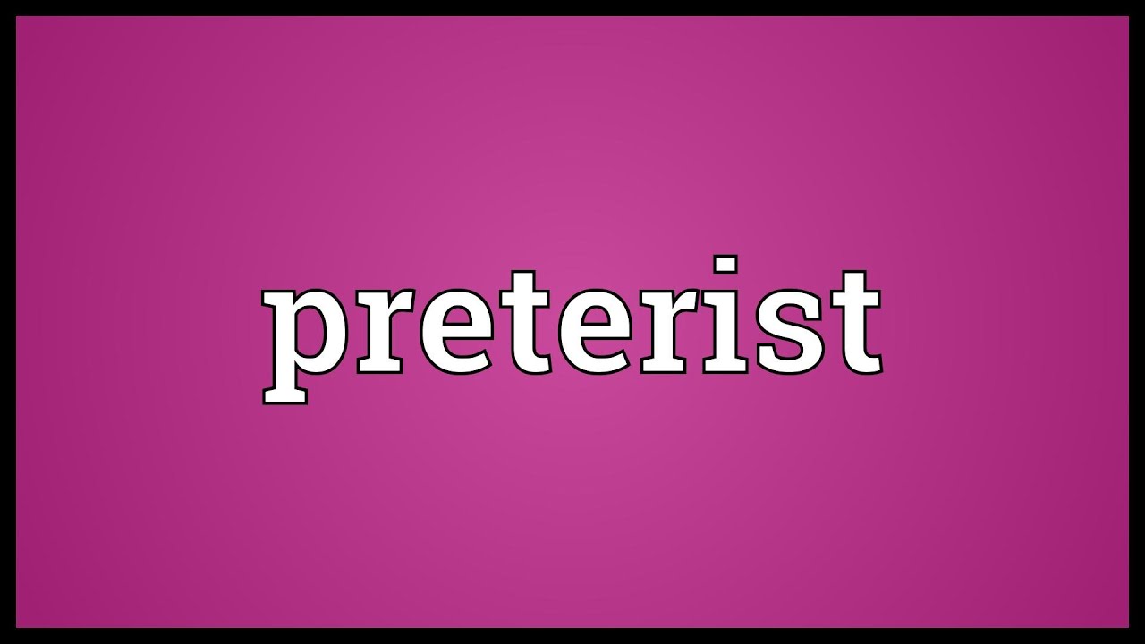 Preterist Meaning: 7 Key Insights for Understanding Today 8 preterist meaning