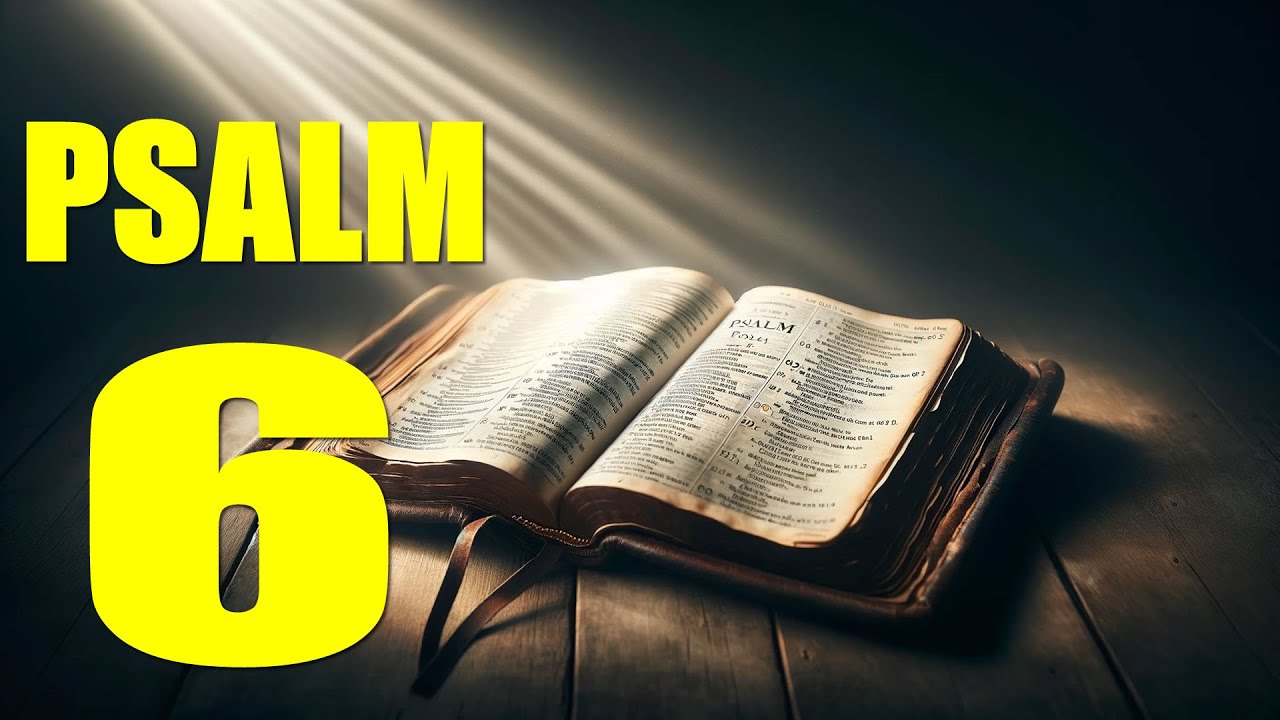 Psalms 6: 7 powerful insights for spiritual healing 8 psalms 6