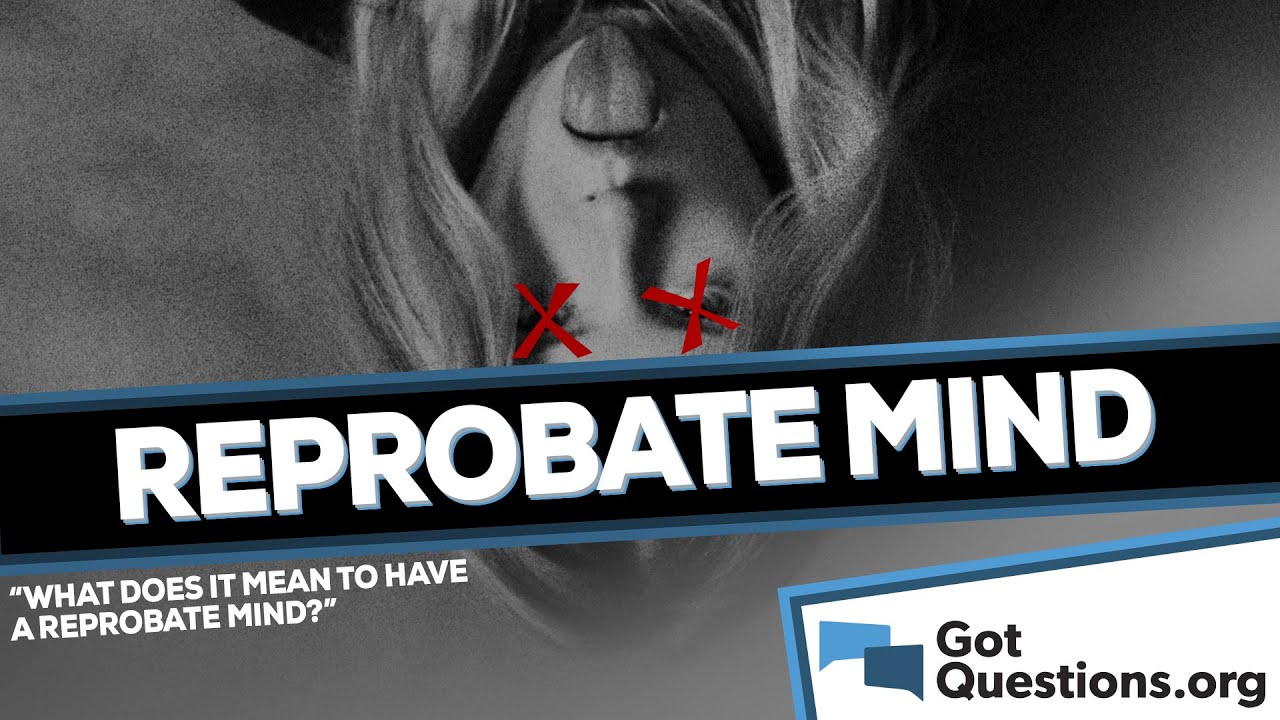 reprobate mind