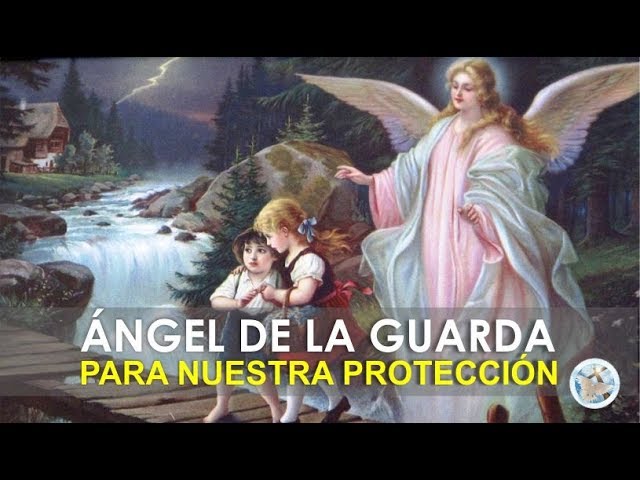 Angel de mi guarda oracion: 7 powerful prayers for guidance 7 angel de mi guarda oracion