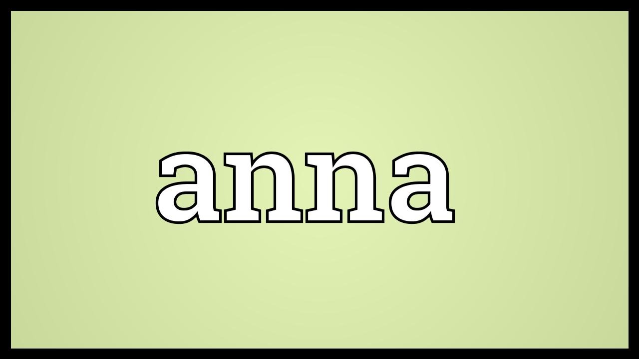 Anna Meaning: 7 Fascinating Facts You Didn't Know 10 anna meaning