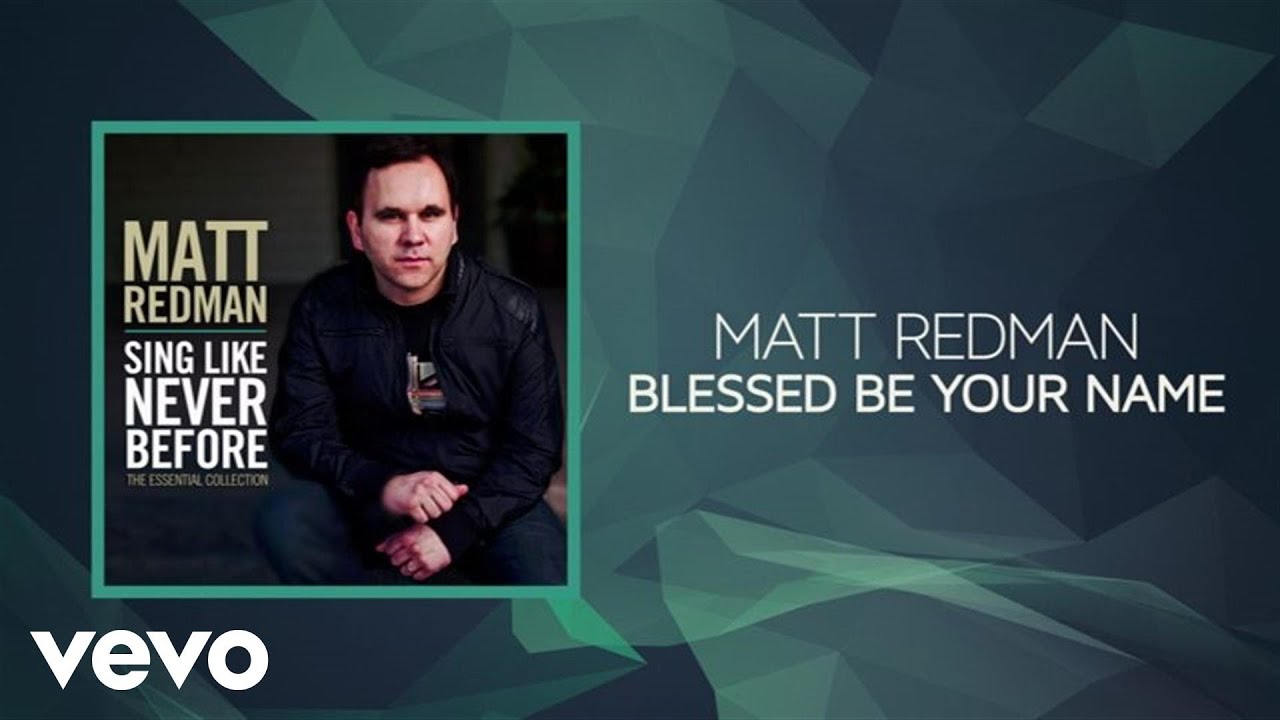 Blessed Be Your Name Lyrics: 7 Insights for Deeper Worship 10 blessed be your name lyrics