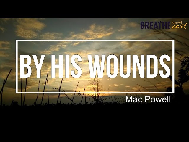 by his wounds we are healed