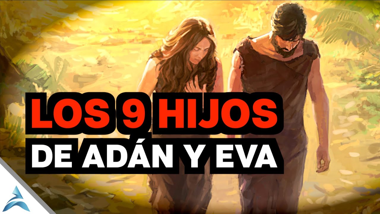 Hijos de Adán y Eva: 5 increíbles lecciones de vida 8 hijos de adan y eva