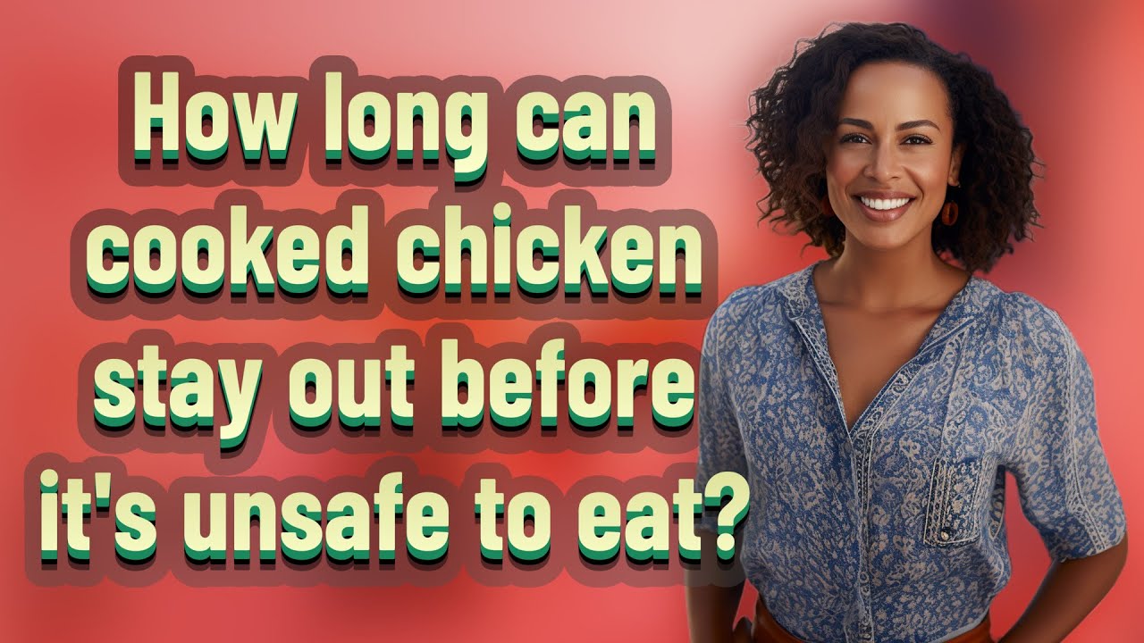 How long can cooked chicken sit out? 5 crucial safety tips 7 how long can cooked chicken sit out