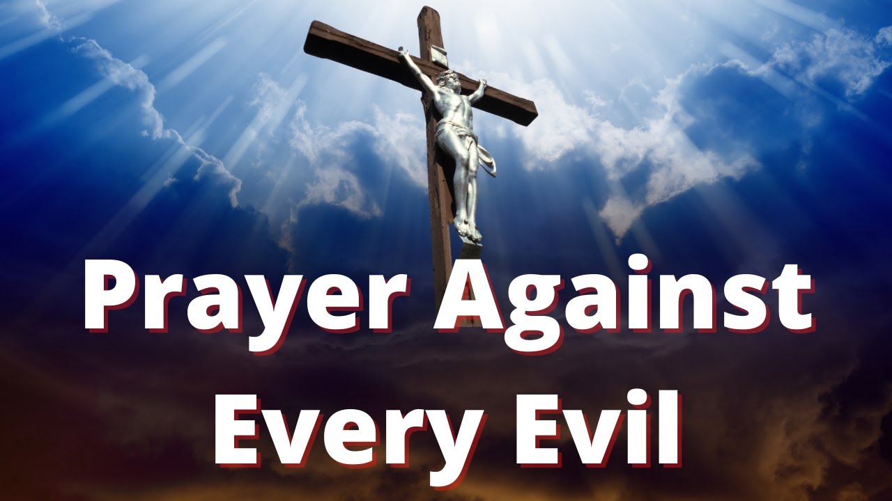 Prayer Against Evil: 7 Powerful Invocations for Protection 8 prayer against evil