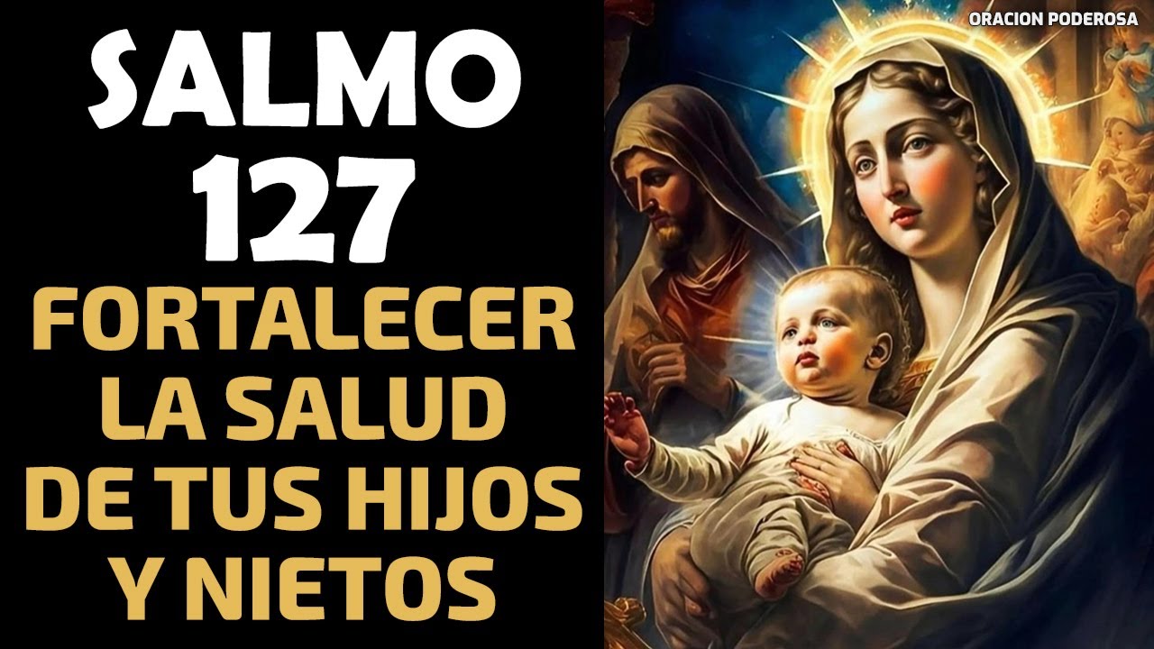 Salmo 127: 5 Powerful Insights You Need to Know 11 salmo 127