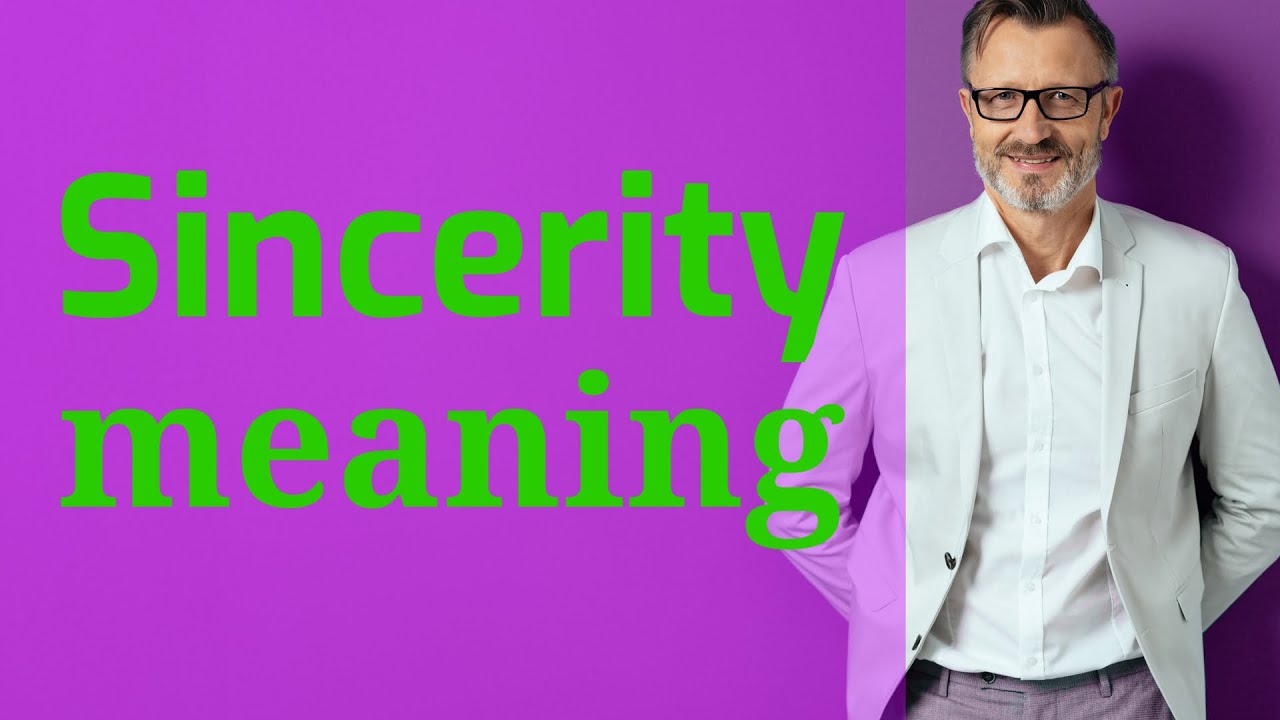 Sincerity Definition: 5 key traits that define true authenticity