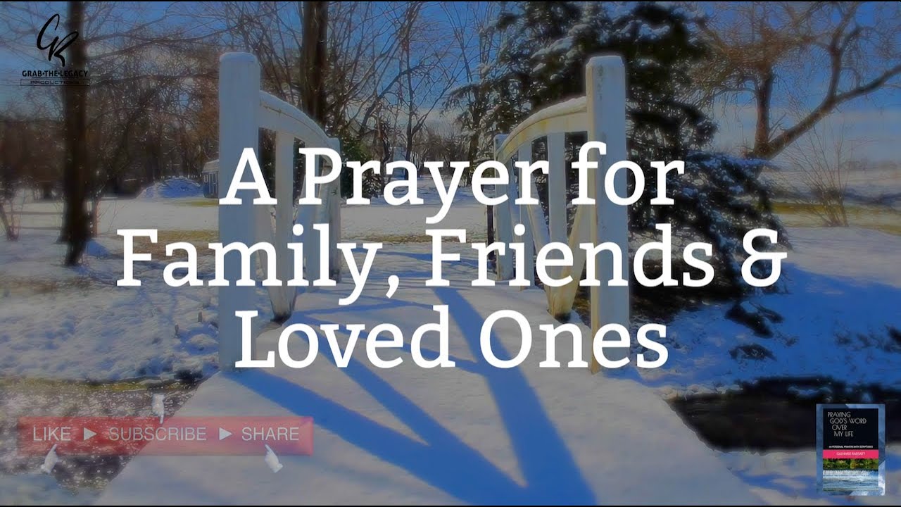 A prayer for my family and friends: 7 essential, practical prayers 10 a prayer for my family and friends