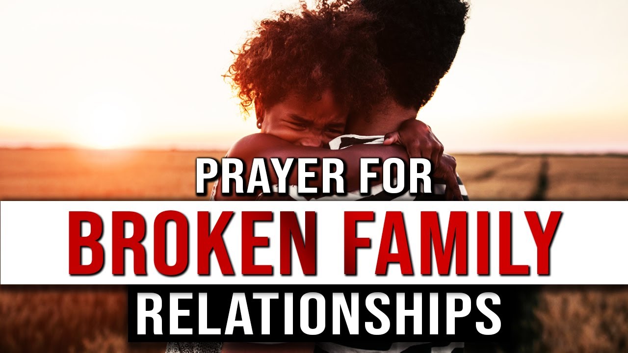 Prayer for family estrangement: 7 essential, effective prayers 10 prayer for family estrangement