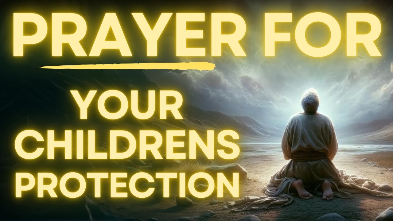 prayer for protection over our children