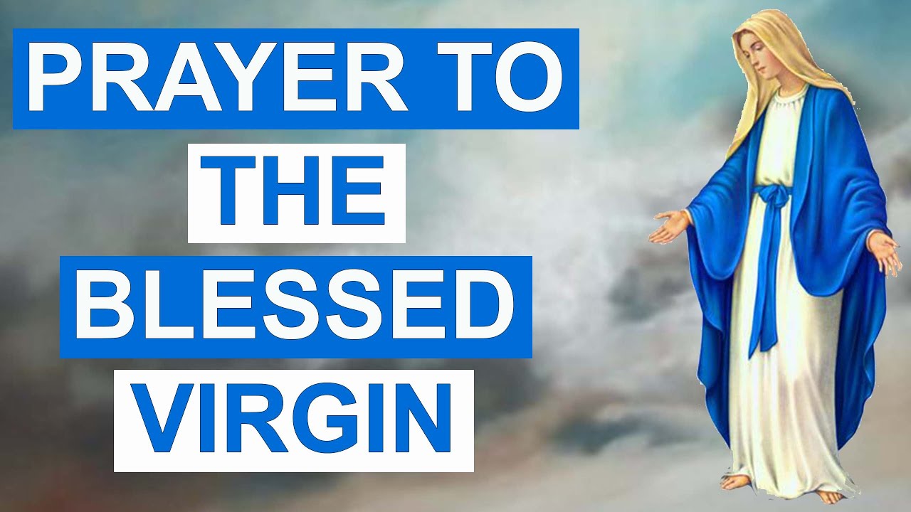 Prayer to the blessed virgin mary never known to fail: complete guide 9 prayer to the blessed virgin mary never known to fail