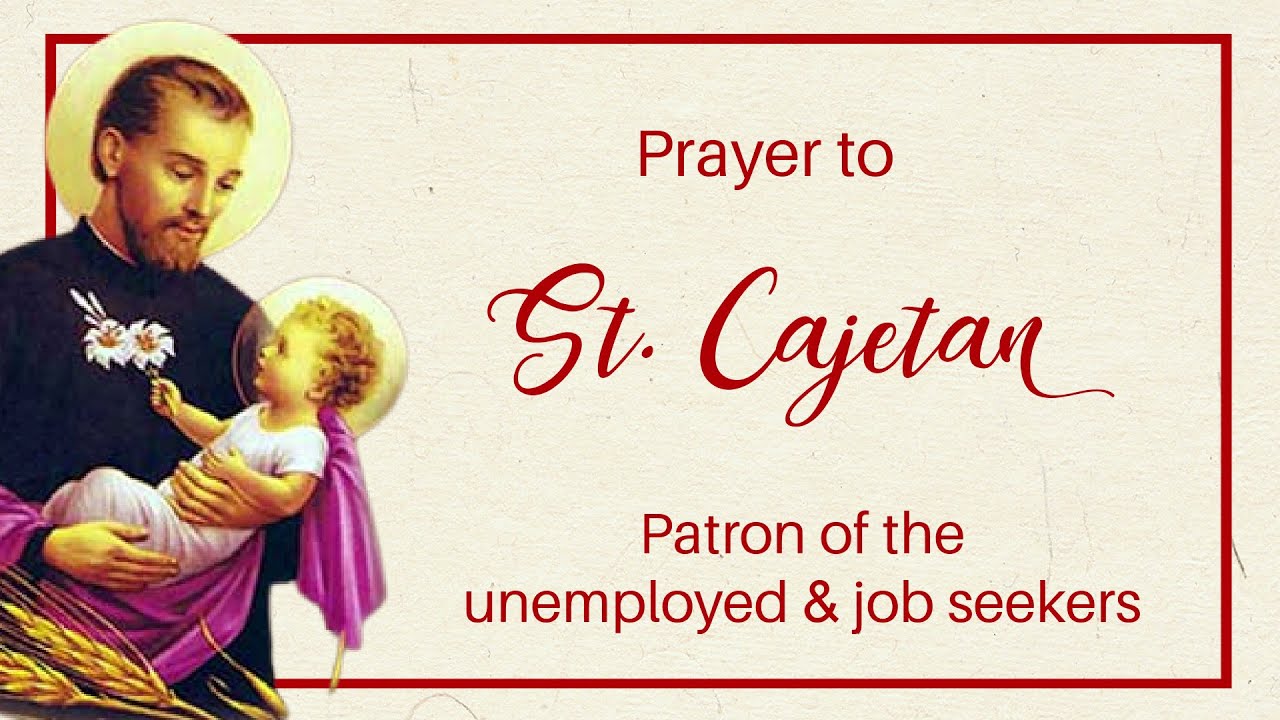 St. cajetan patron saint of job seekers prayer: 5 key, practical steps 11 st. cajetan patron saint of job seekers prayer