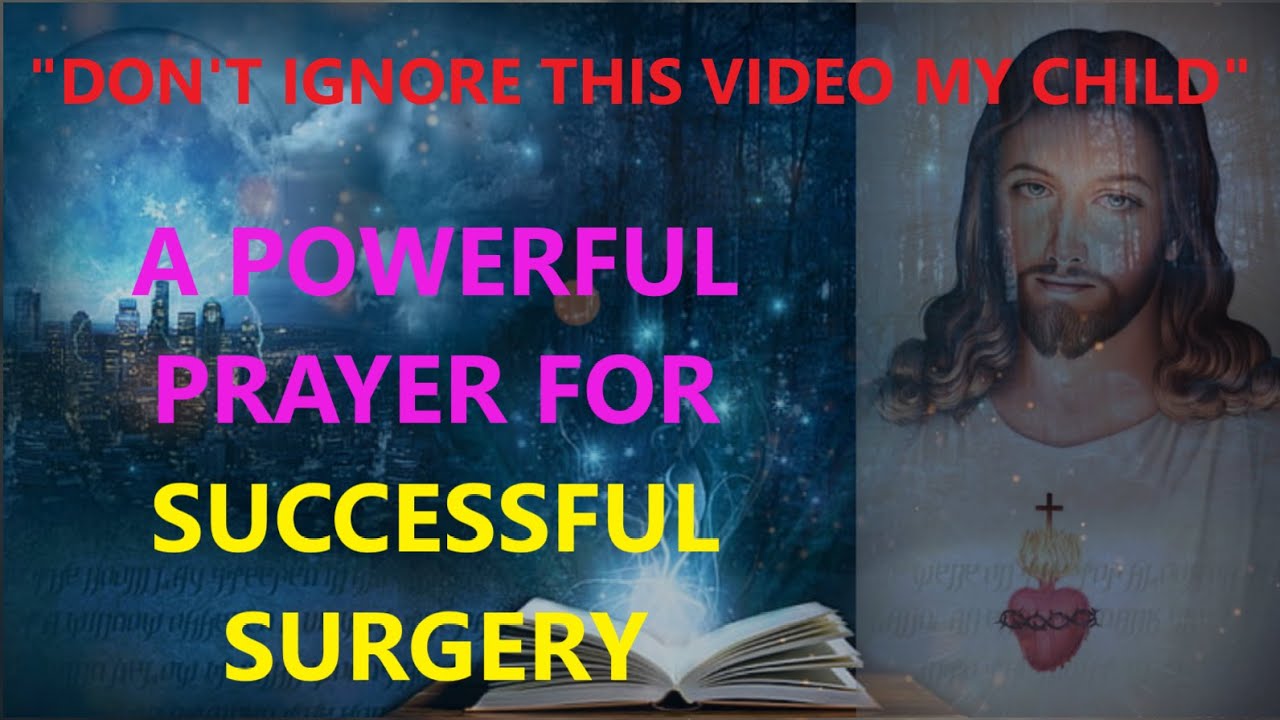 Prayer for the sick undergoing surgery: essential guide, 7 key prayers 11 prayer for the sick undergoing surgery