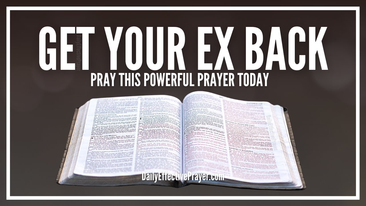 How to pray to god to get your ex back: essential 5-step guide 7 how to pray to god to get your ex back