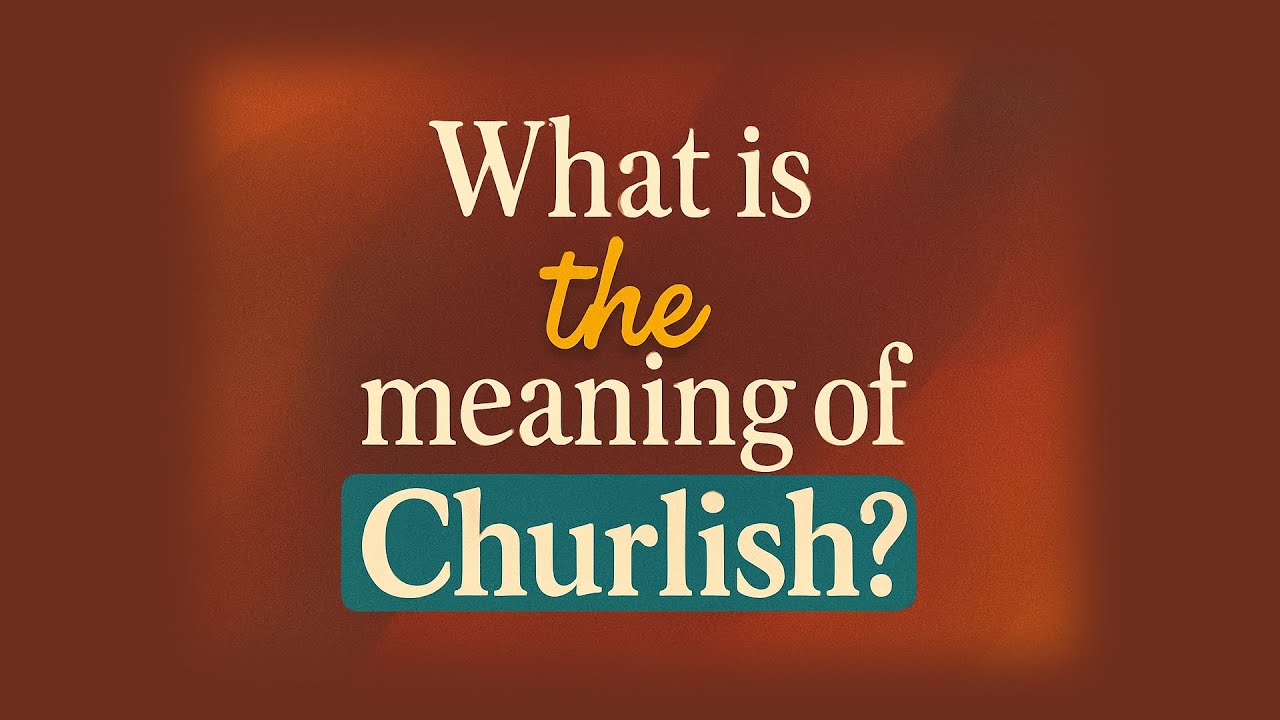 churlish