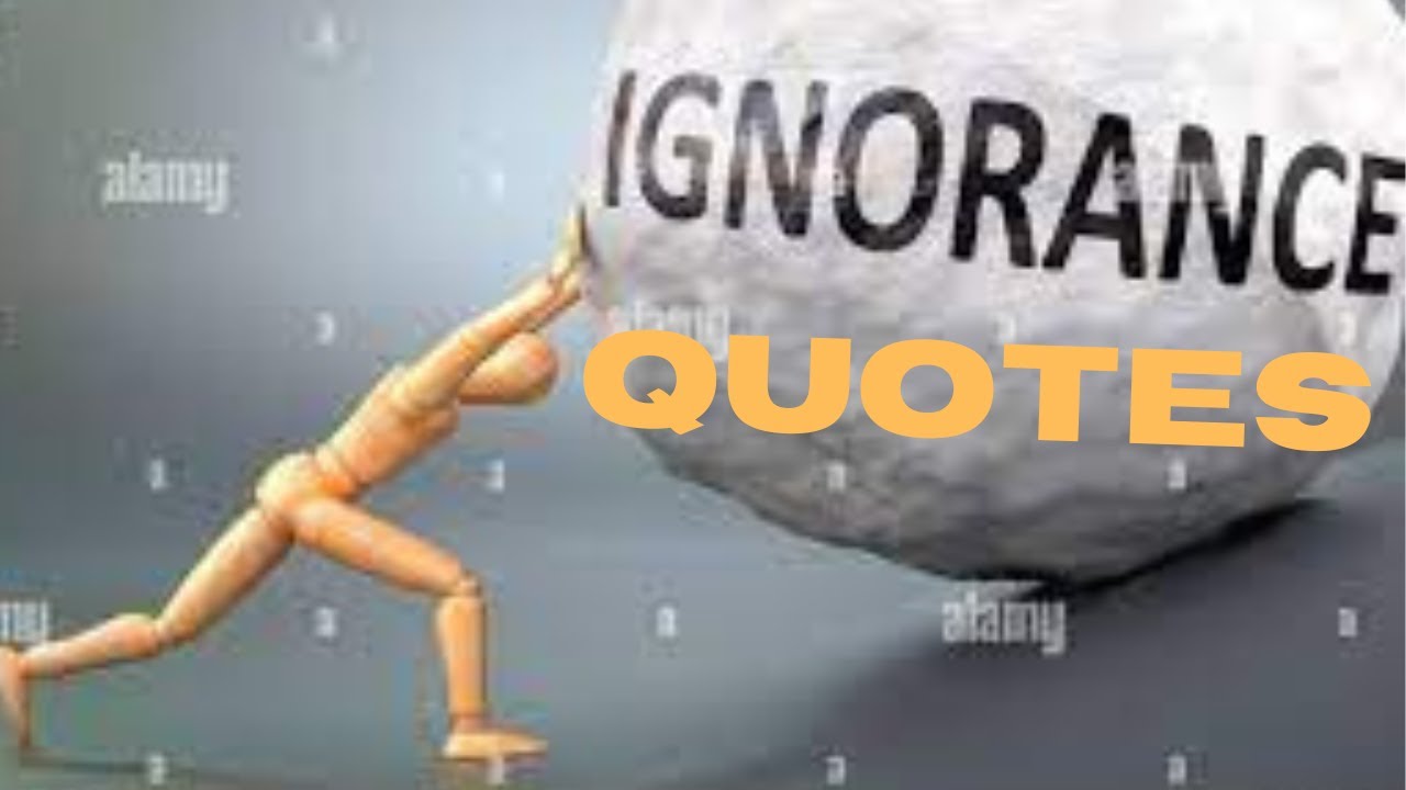 ignorant ignorance