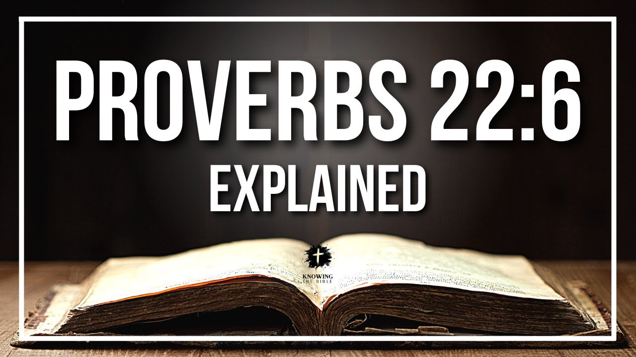 proverbs 22:6