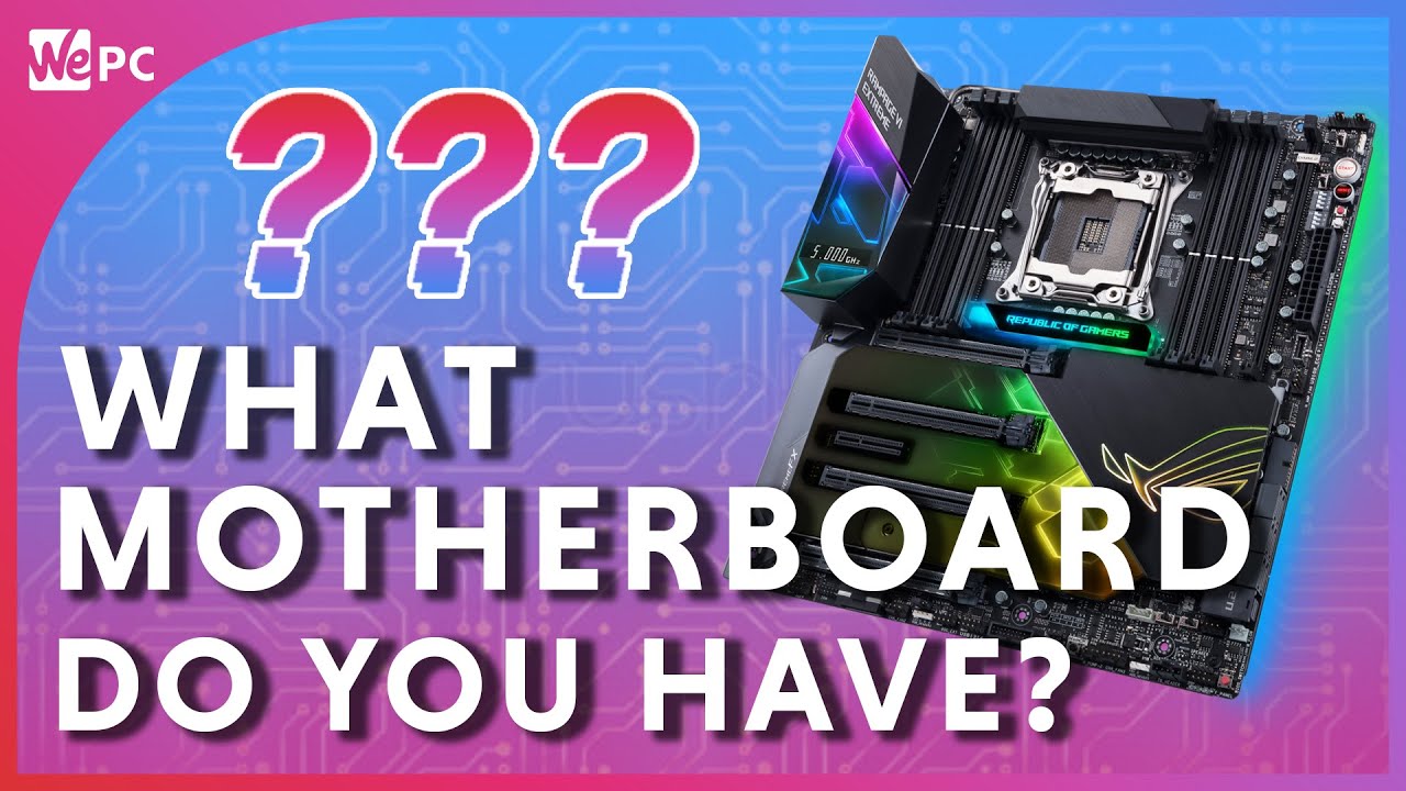 how do i find out what motherboard i have
