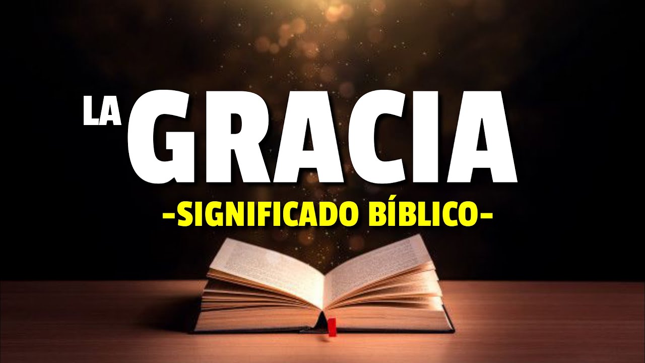 ¿Qué es la gracia de Dios? 5 lecciones para entenderlo hoy 8 que es la gracia de dios