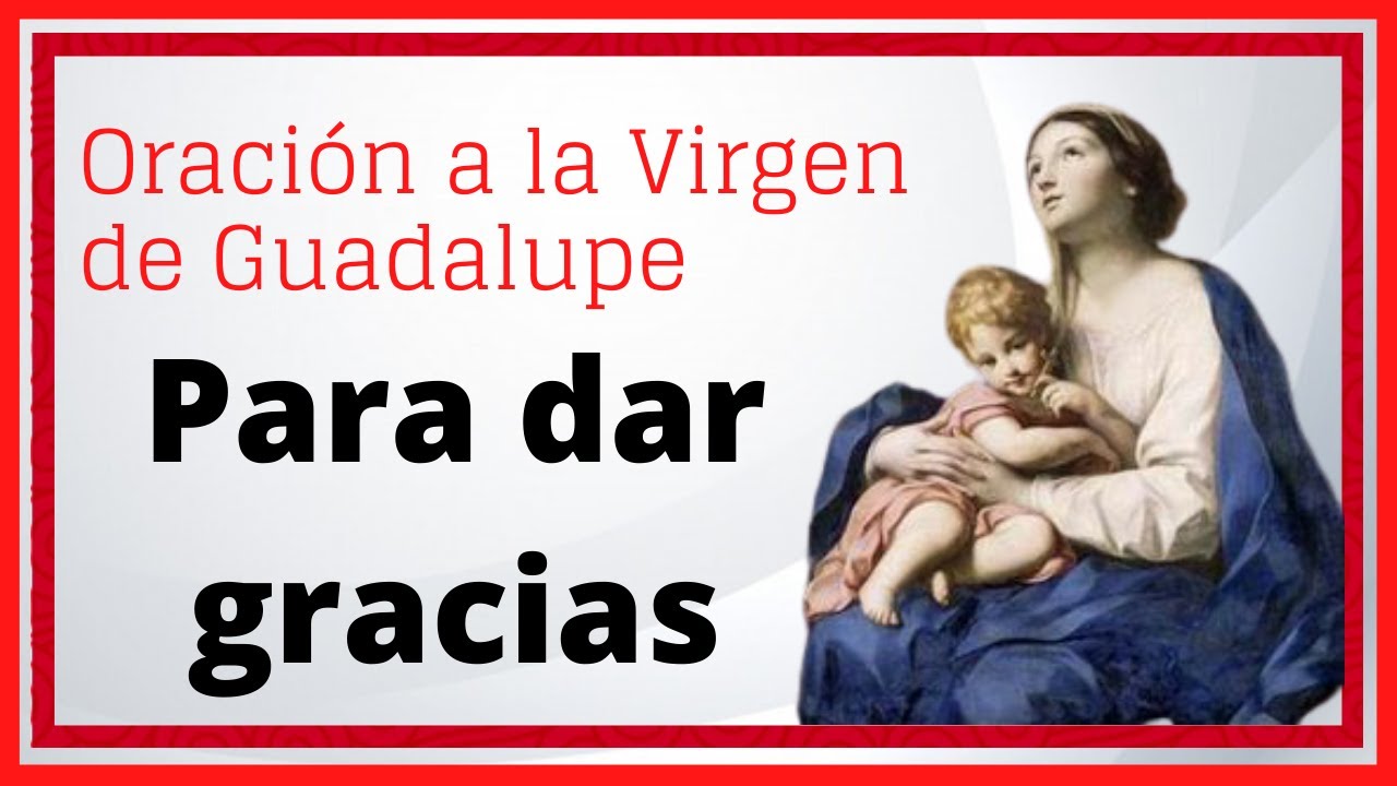 Virgen de Guadalupe frases de agradecimiento: 7 mensajes conmovedores 7 virgen de guadalupe frases de agradecimiento