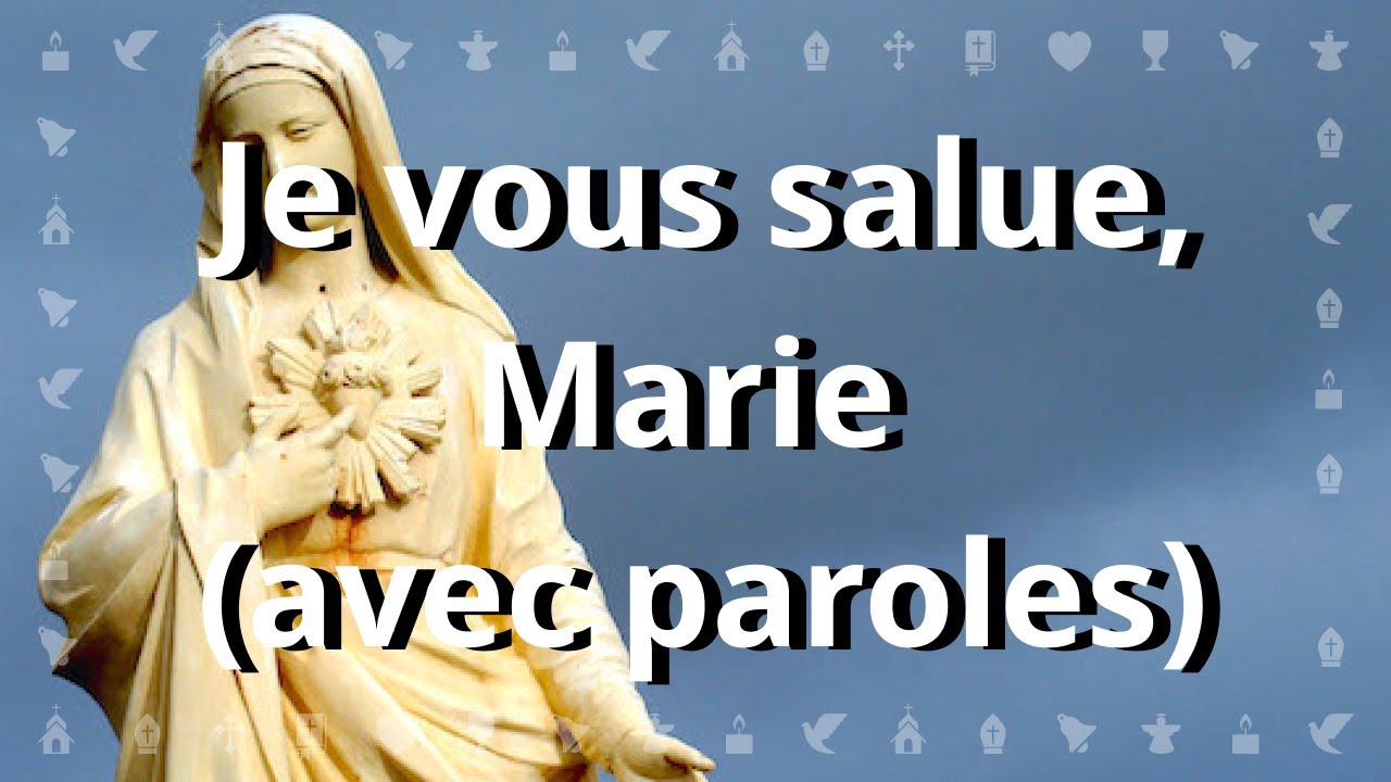 je vous salue marie