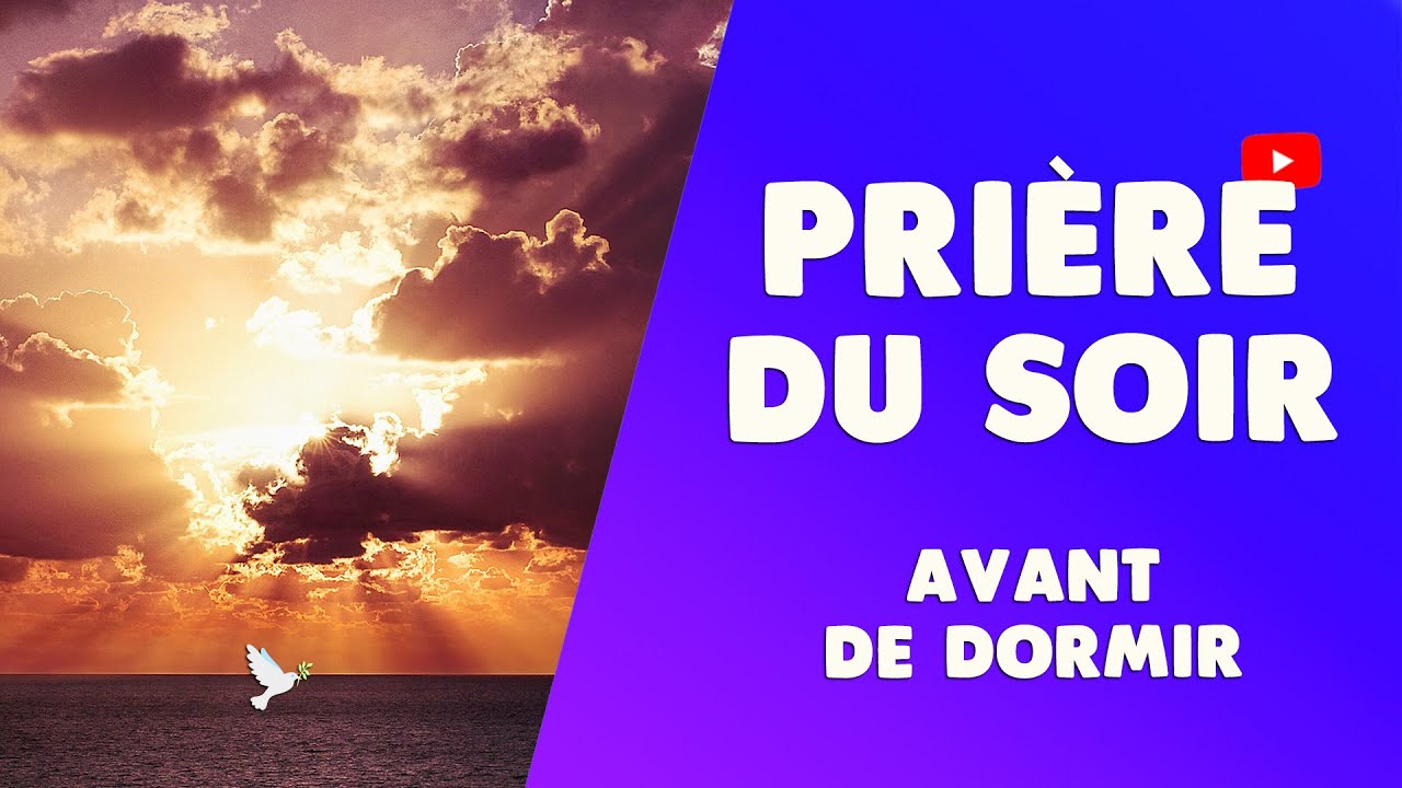 Prière du soir catholique : 7 étapes pour une paix intérieure 2 prière du soir catholique