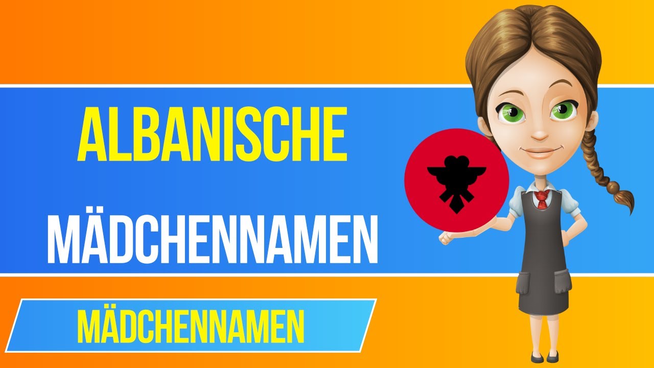 Schone Albanische Madchennamen