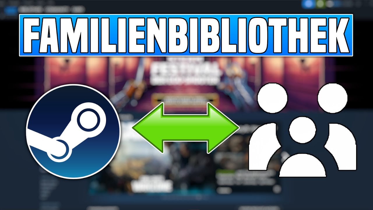 Steam Familienbibliothek 5 Tipps für das beste Spielerlebnis 5 steam familienbibliothek