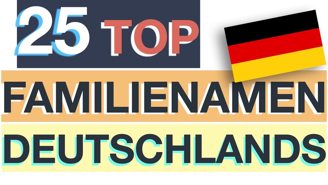 Beliebte Nachnamen Deutschland: 7 Namen, die jeder kennt! 4 beliebte nachnamen deutschland