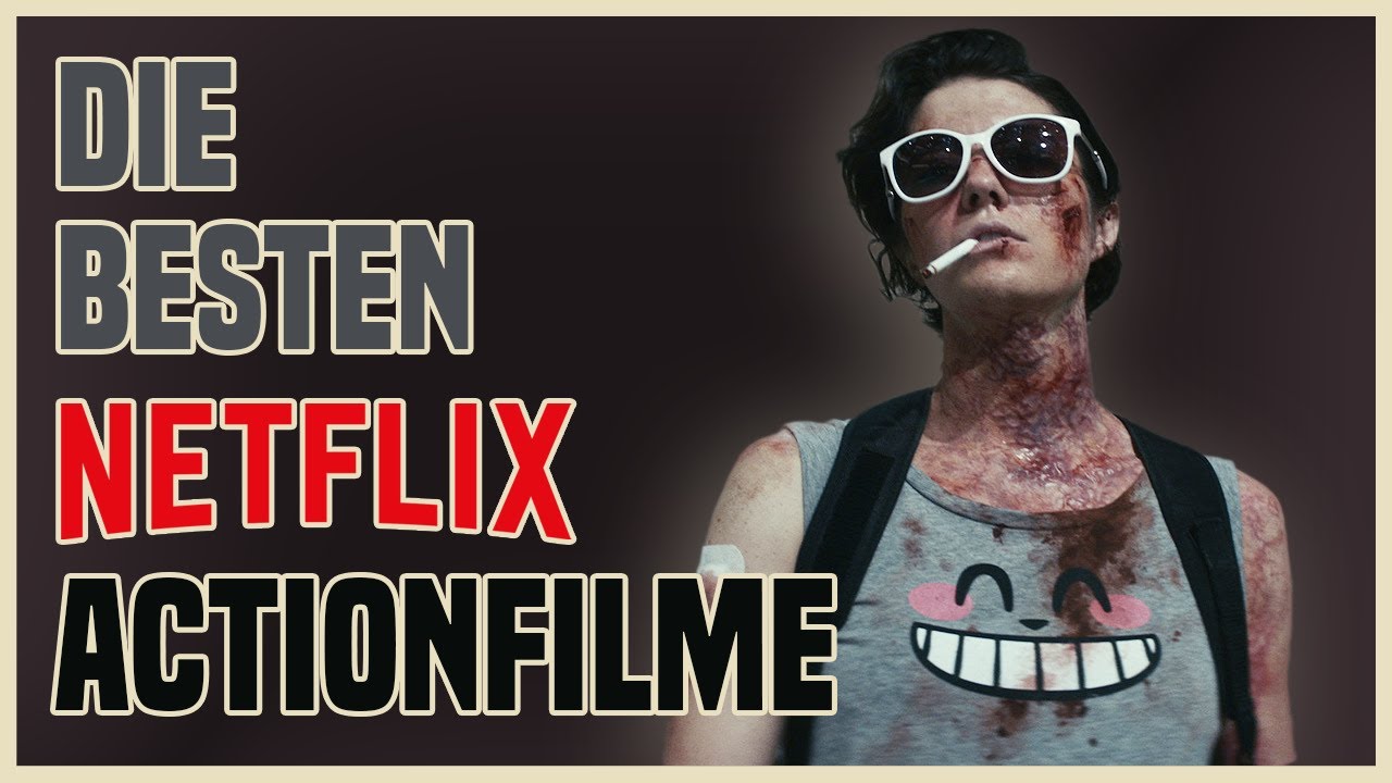 gute action filme auf netflix