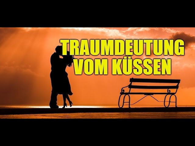 traumdeutung fremder mann küssen