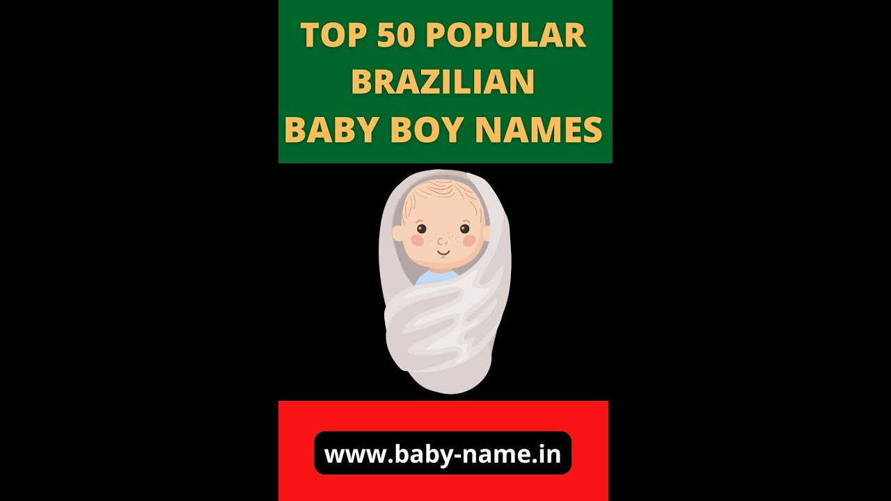 50 besten brasilianischen babynamen fur jungen