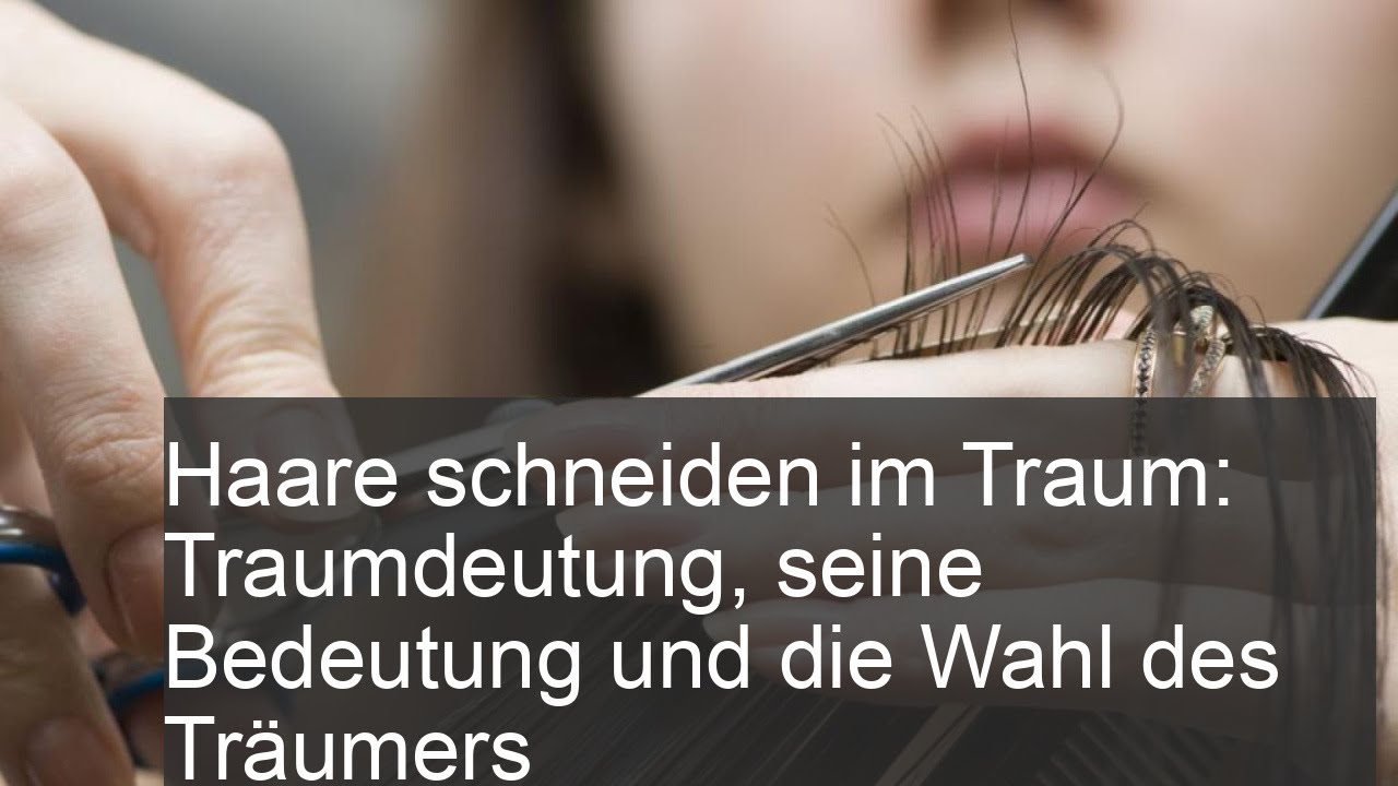 haare schneiden im traum