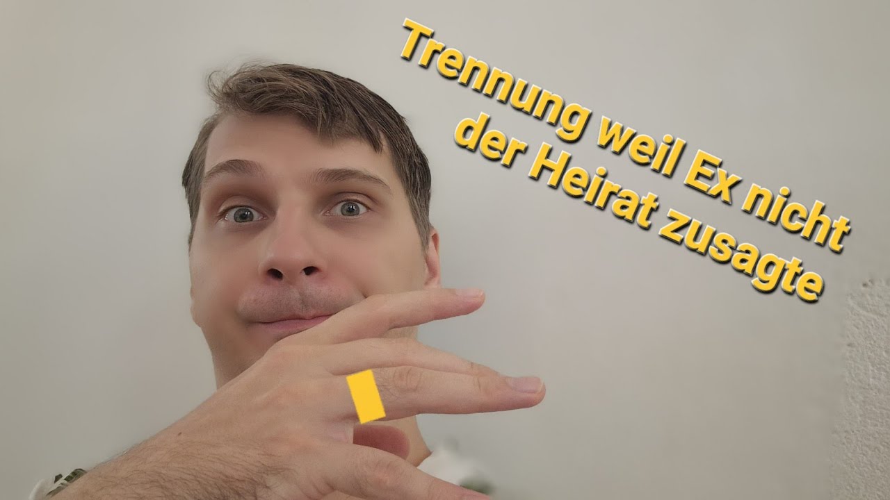 trennung weil er nicht heiraten will