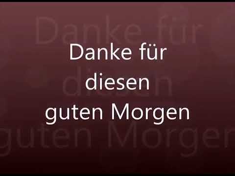 danke für diesen guten morgen original text