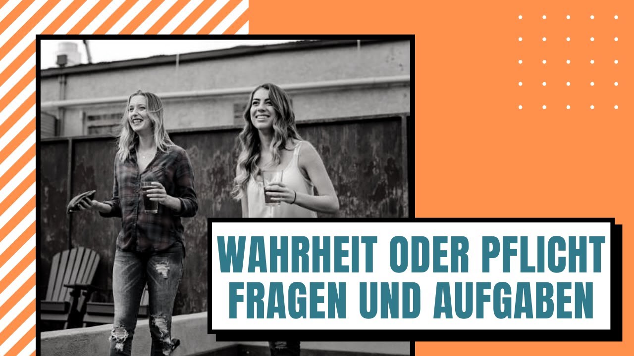 wahrheit oder pflicht fragen